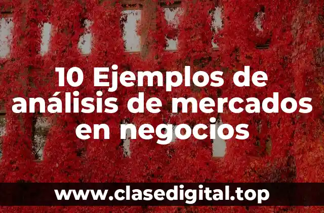 Ejemplos de análisis de mercados en negocios