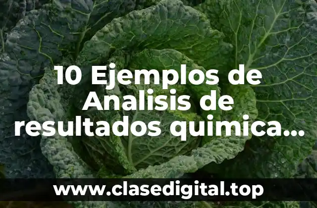 10 Ejemplos de Analisis de resultados quimica sobre ácido y base