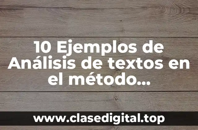 10 Ejemplos de Análisis de textos en el método cualitativo