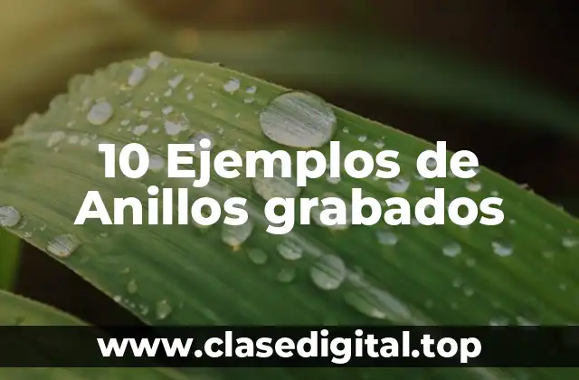 10 Ejemplos de Anillos grabados
