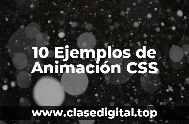 10 Ejemplos de Animación CSS