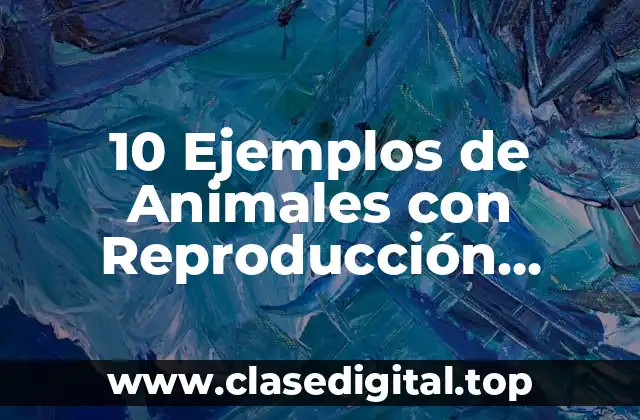 Ejemplos de Animales con Reproducción Asexual de Escisión