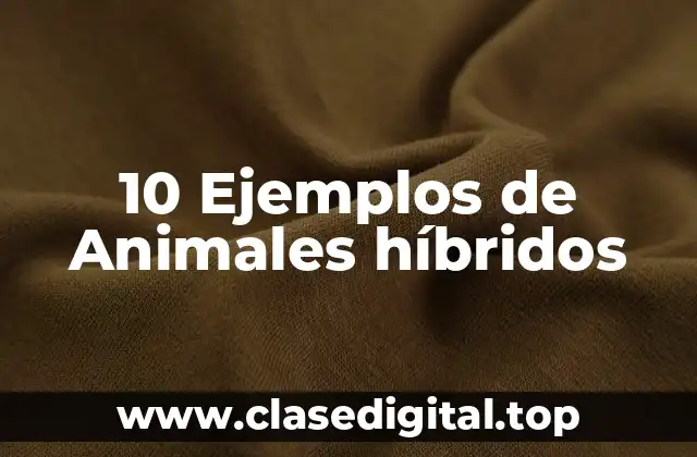 10 Ejemplos de Animales híbridos