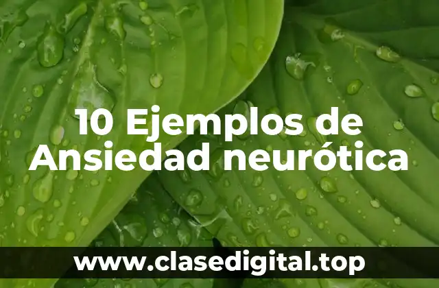 Ejemplos de ansiedad neurótica