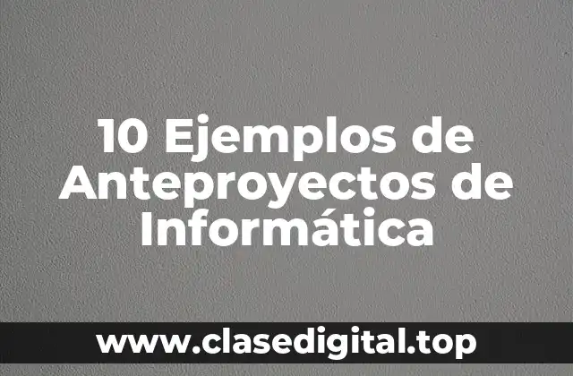 Ejemplos de anteproyectos de informática