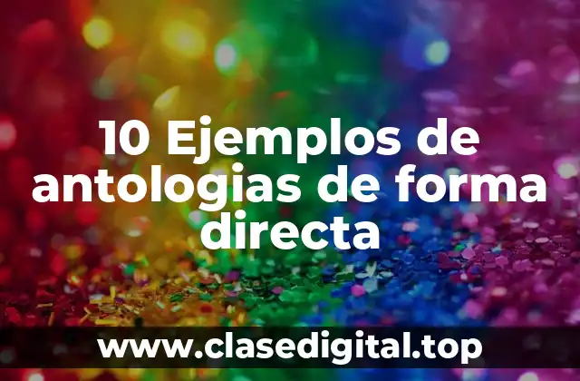 10 Ejemplos de antologias de forma directa