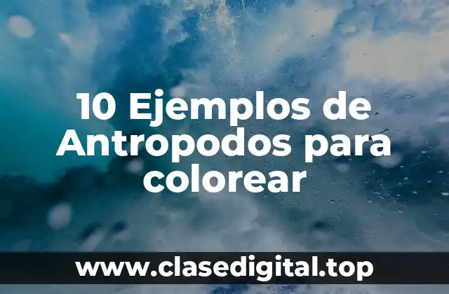 10 Ejemplos de Antropodos para colorear