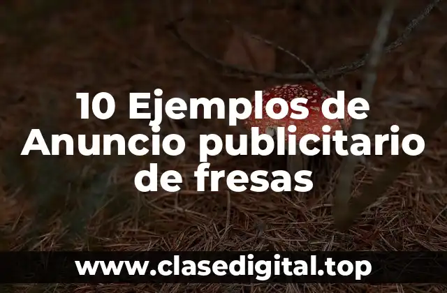 Ejemplos de anuncios publicitarios de fresas