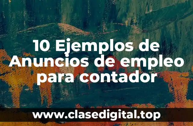 10 Ejemplos de Anuncios de empleo para contador