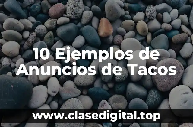 10 Ejemplos de Anuncios de Tacos