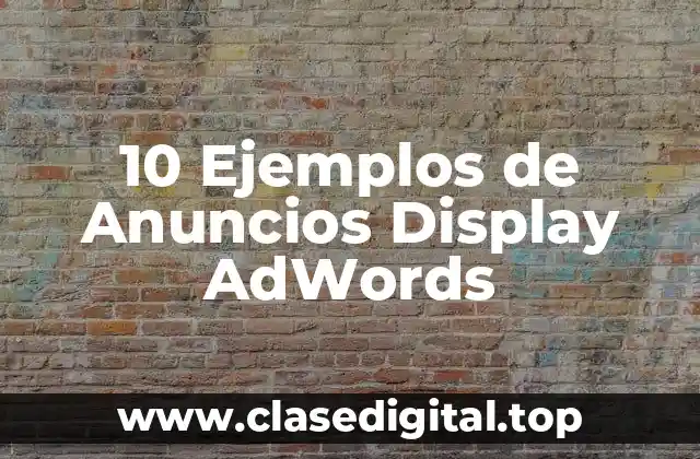 10 Ejemplos de Anuncios Display AdWords