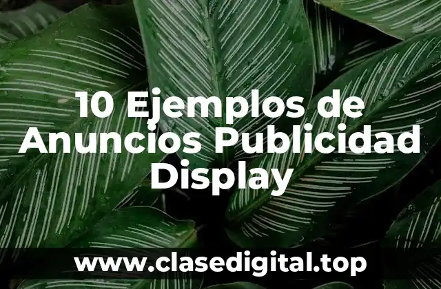 10 Ejemplos de Anuncios Publicidad Display