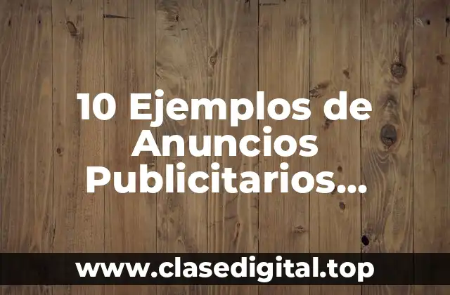 Ejemplos de anuncios publicitarios modernos