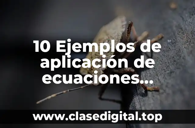 10 Ejemplos de aplicación de ecuaciones cuadráticas