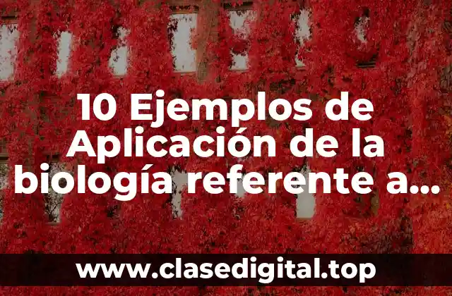 10 Ejemplos de Aplicación de la biología referente a la informática