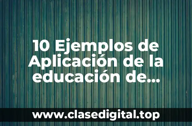 10 Ejemplos de Aplicación de la educación de continuidad