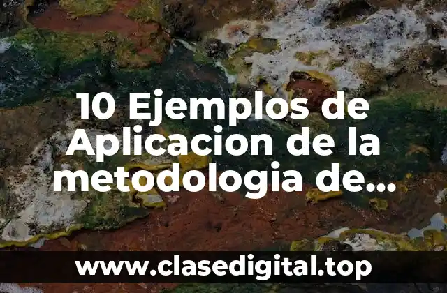 10 Ejemplos de Aplicacion de la metodologia de agiles