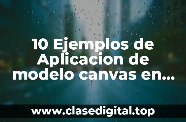 10 Ejemplos de Aplicacion de modelo canvas en una hamburguesa