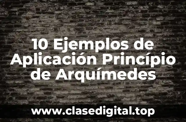 10 Ejemplos de Aplicación Princípio de Arquímedes