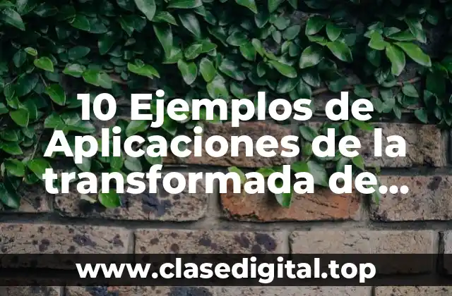 10 Ejemplos de Aplicaciones de la transformada de Laplace