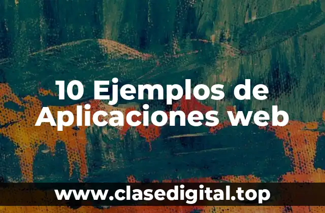 10 Ejemplos de Aplicaciones web