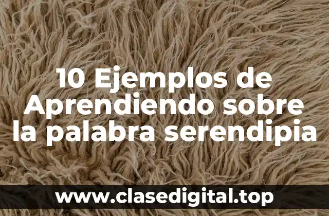 Ejemplos de serendipia