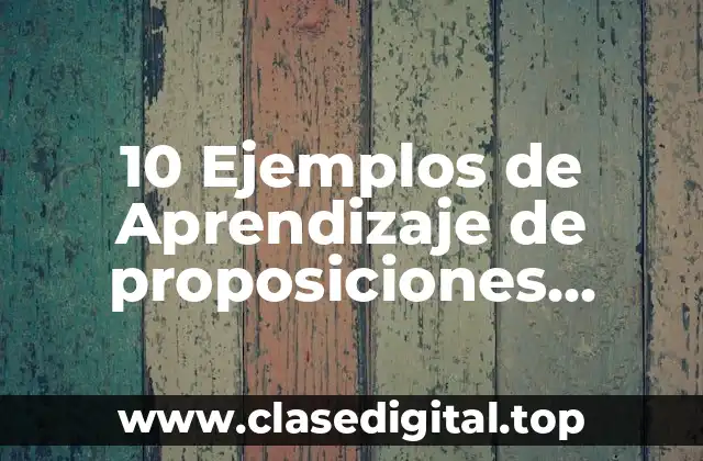 10 Ejemplos de Aprendizaje de proposiciones ausubel