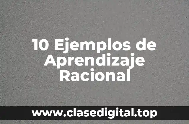 Ejemplos de aprendizaje racional