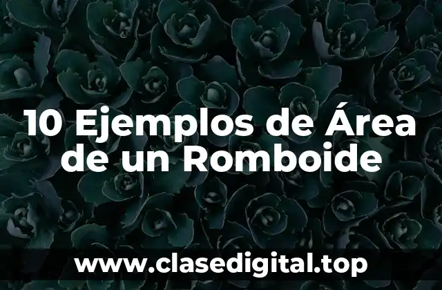 10 Ejemplos de Área de un Romboide