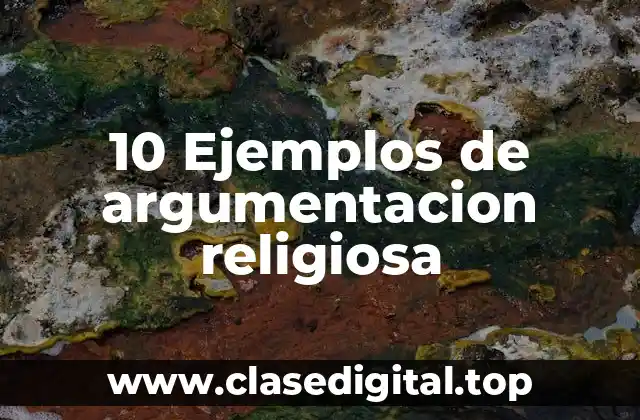 10 Ejemplos de argumentacion religiosa