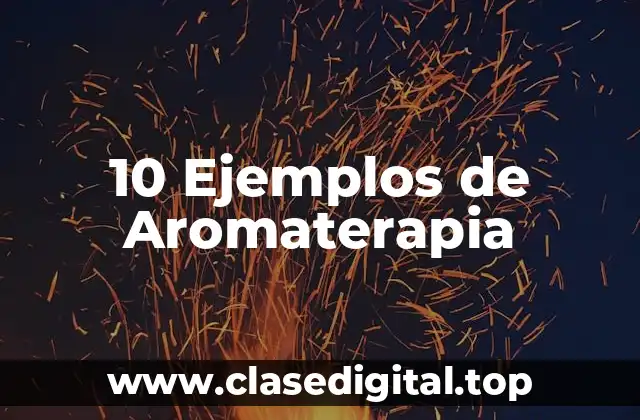 Ejemplos de aromaterapia