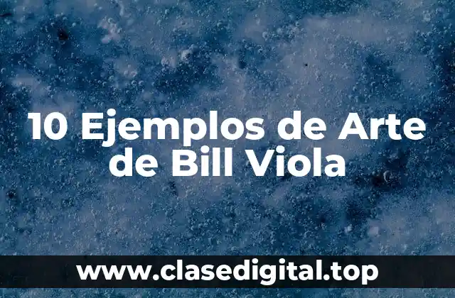 10 Ejemplos de Arte de Bill Viola