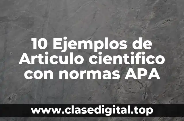 10 Ejemplos de Articulo cientifico con normas APA