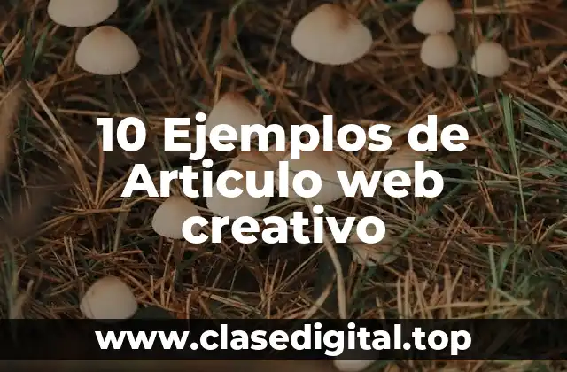 10 Ejemplos de Articulo web creativo