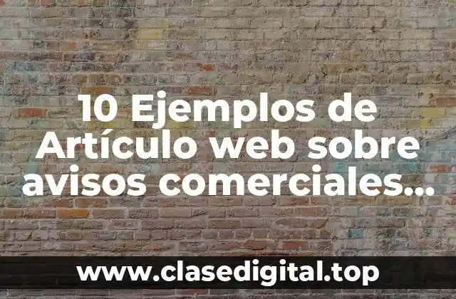 10 Ejemplos de Artículo web sobre avisos comerciales de empresas mexicanas