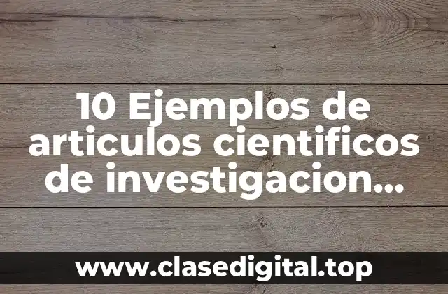 10 Ejemplos de articulos cientificos de investigacion longitudinal