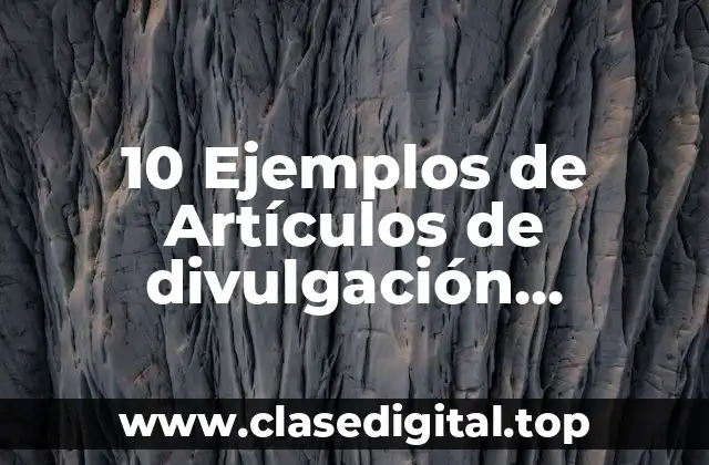 10 Ejemplos de Artículos de divulgación científica de vacunas
