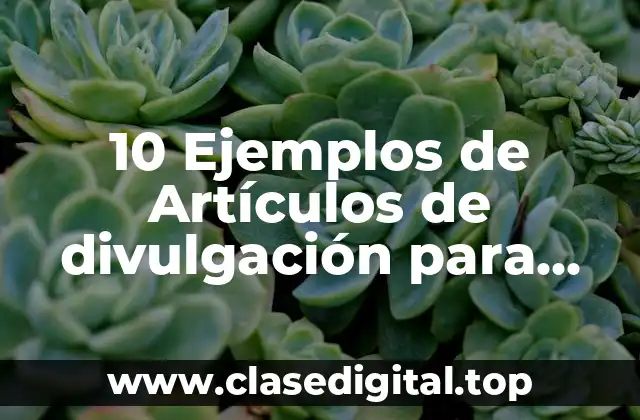 10 Ejemplos de Artículos de divulgación para niños de tercer grado