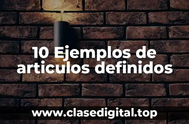 Ejemplos de artículos definidos