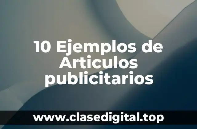 Ejemplos de artículos publicitarios