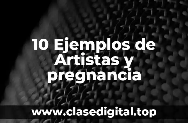 10 Ejemplos de Artistas y pregnancia