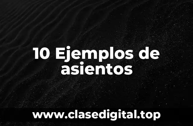 10 Ejemplos de asientos