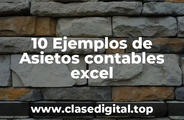 10 Ejemplos de Asietos contables excel