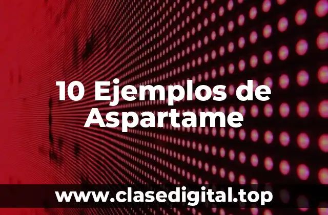 Ejemplos de productos que contienen aspartame