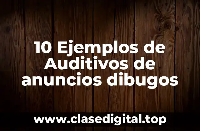 10 Ejemplos de Auditivos de anuncios dibugos