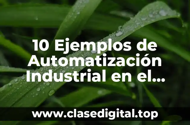 10 Ejemplos de Automatización Industrial en el Hogar