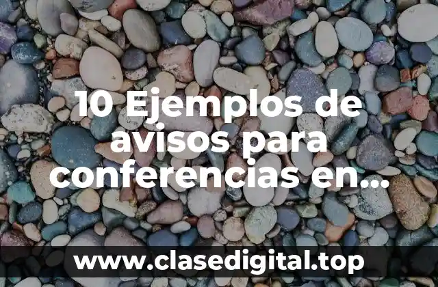 10 Ejemplos de avisos para conferencias en inglés