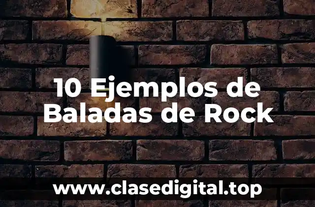 Ejemplos de Baladas de Rock