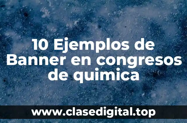 10 Ejemplos de Banner en congresos de quimica