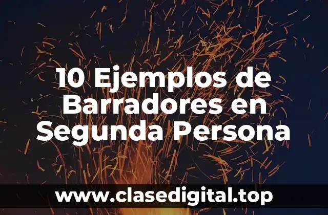 10 Ejemplos de Barradores en Segunda Persona
